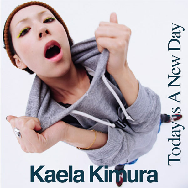 Kaela Kimura Today Is A New Day